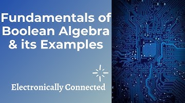 Fundamentals of Boolean Algebra & its Examples | Boolean Laws