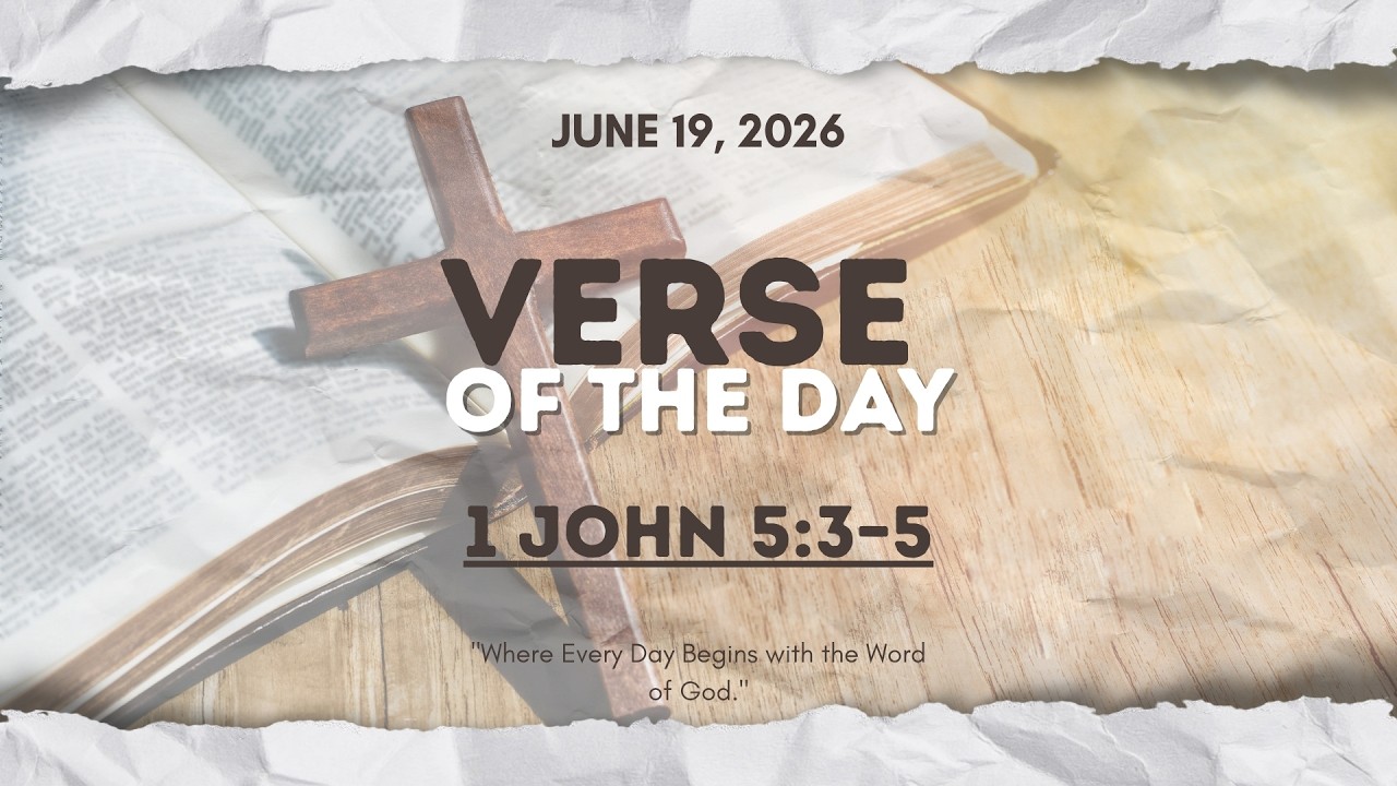 Verse of the Day | 1 John 5:3-5 [June 19, 2026]