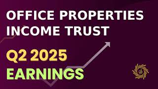 Office Properties Income Trust OPI Q2 2025 Earnings Call Update