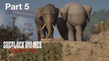 Sherlock Holmes Chapter One - Part 5 - Finding the elephant FINALY!