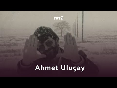 Ahmet Uluçay | Hayat Sanat