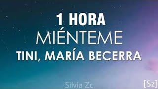 [1 HORA] TINI, María Becerra - Miénteme (Letra)