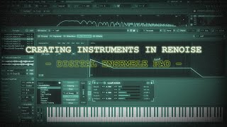 Creating instruments in Renoise - digital ensemble pad