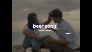beer song ( s l o w e d   r e v e r b ) | lilvibe