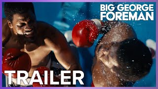 Big George Foreman | Trailer