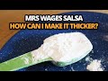 Mrs Wages Salsa    How Can I make it thicker?