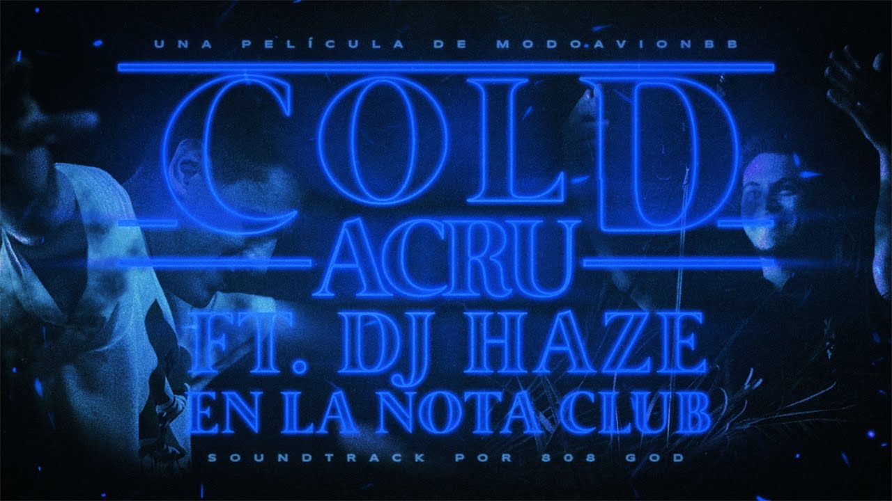 ACRU en el SET de DJ HAZE Live Edition en LA NOTA CLUB COLD YouTube