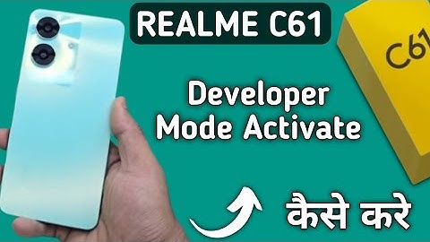 Realme C61 developer option kaise laye, how to activate developer mode in realme, enable developer o