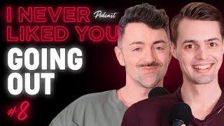 Going Out - Matteo Lane & Nick Smith / I Never Liked You Podcast Ep 8