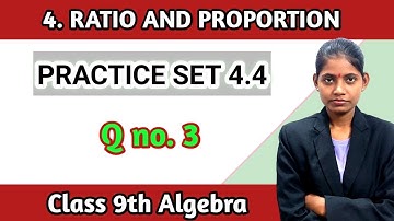 Class 9 maths chapter 4 ratio and proportion practice set 4.4 question 3 algebra