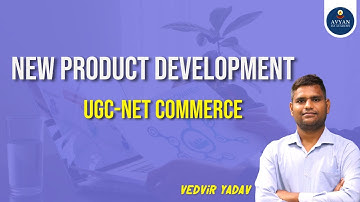 NEW PRODUCT DEVELOPMENT | UGC-NET COMMERCE | Avyan IAS