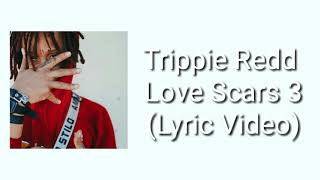 Trippie Redd - Love Scars 3 (Lyric Video)