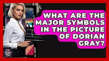 What Are The Major Symbols In The Picture Of Dorian Gray? - Famous Movies Club
