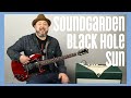 Soundgarden "Black Hole Sun" Guitar Lesson