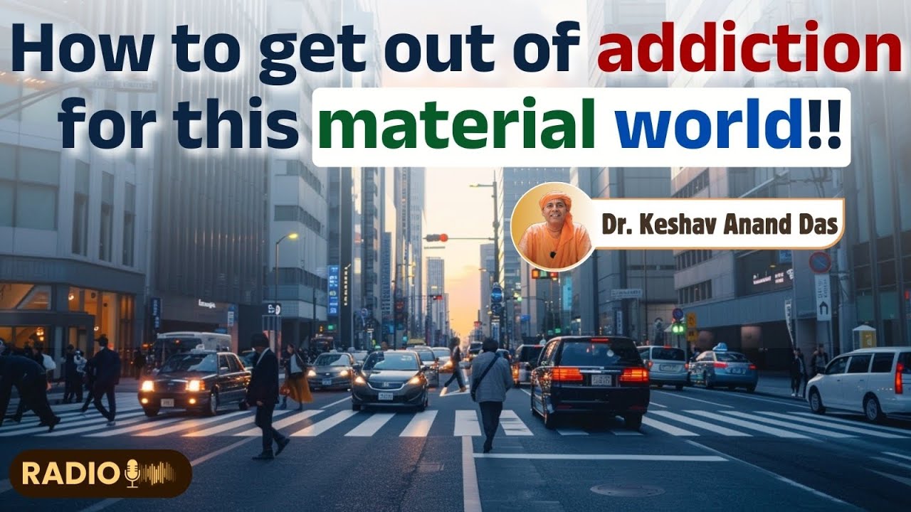 How to get out of addiction of this material World!! || Dr. Keshav ...