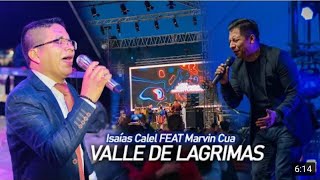 Video thumbnail of "ISAIAS CALEL Y MARVIN CUA VALLE DE LÁGRIMAS DESDE EL TEMAL"