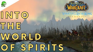 Wotlk Classic Into the World of Spirits