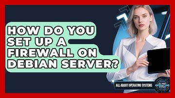 How Do You Set Up A Firewall On Debian Server? - All About Operating Systems