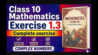 Class 10 Maths Chapter 1 Exercise 1.3 | Complex Numbers Punjab Board 2026