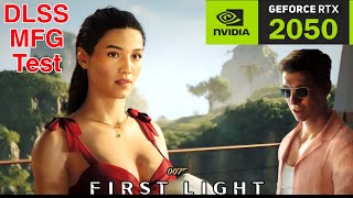 007 First Light Game Test on RTX 2050 with Multi Frame Generation🔥