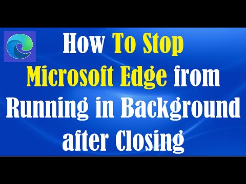 How To Stop Microsoft Edge from Running in Background