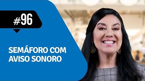 SEMÁFORO COM AVISO SONORO  - Icetran em Foco #96