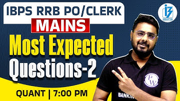 RRB PO / Clerk Mains 2025 | IBPS RRB Mains Quant Most Expected Questions -2 | by Sumit Sir