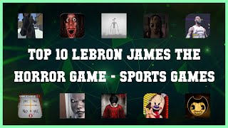 Top 10 Lebron James The Horror Game Android Games screenshot 3