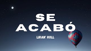 Liran' Roll - Se Acabó (Letra Oficial)