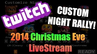 Custom Night Rally! - Five Nights At Freddy's 2 - Twitch LiveStream