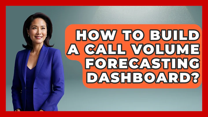 How To Build A Call Volume Forecasting Dashboard? - Call Center Pro Strategies