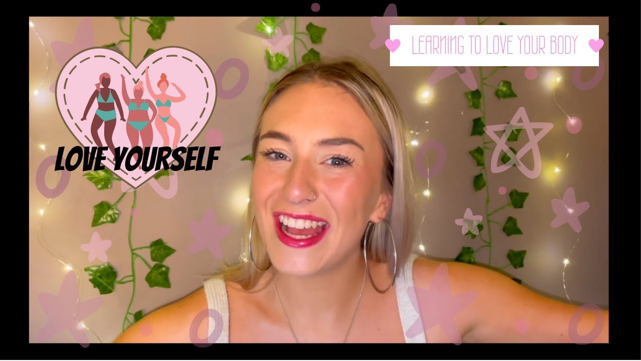 learning to love your body (self love sundays) - YouTube