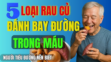 BÍ MẬT: 5 Loại Rau Củ Giảm Đường Huyết Cho Người Tiểu Đường