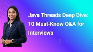 Java Threads Deep Dive: 10 Must-Know Q&amp;A for Interviews