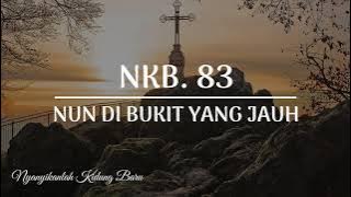 NKB. 83 NUN DI BUKIT YANG JAUH | KARAOKE | LIRIK