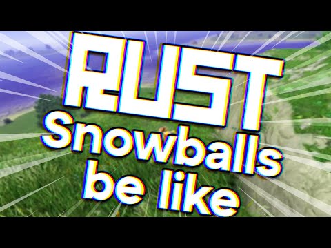 Rust SNOWBALLS Be Like !twitch - Rust SNOWBALLS Be Like !twitch