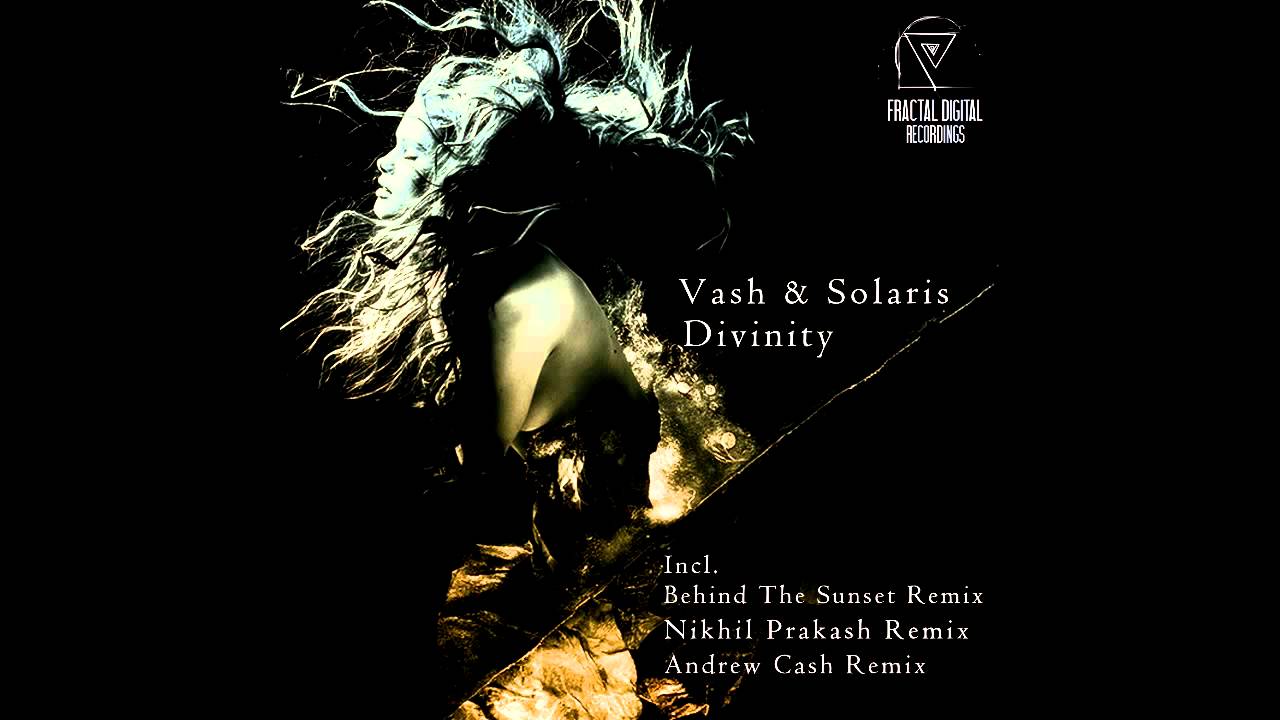 Watch Vash & Solaris - Divinity  (Andrew Cash Remix) [OUT NOW] on YouTube