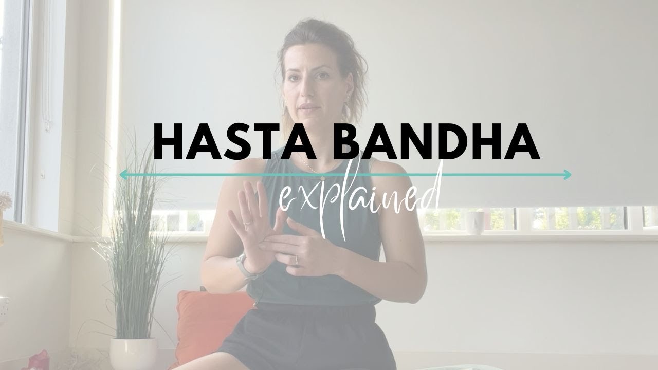 HASTA BANDHA explained