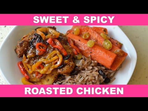 How To Make My Sweet and Spicy Roasted Chicken