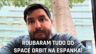 ROUBARAM TUDO O QUE O SPACE ORBIT TINHA NA ESPANHA