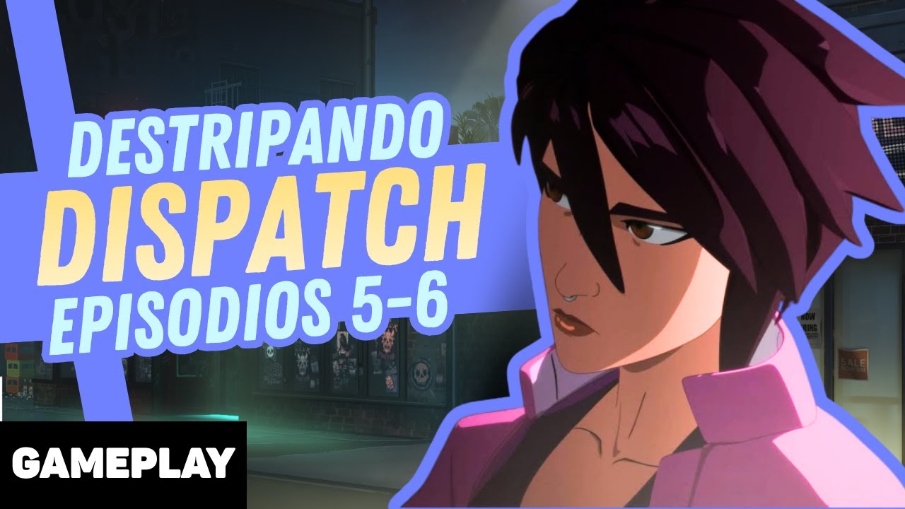 DISPATCH 5 y 6 | Gameplay Completo Español - YouTube