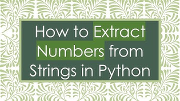 How to Extract Numbers from Strings in Python