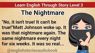 Learn English Through Story Level 3 | Graded Reader Level 3 | English Story| The Nightmare