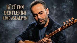 Büyüyen Dertleri̇mi̇ Ki̇me Anlatayim - Yüreğe İşleyen Elektro Bağlama Damar Arabesk 2026