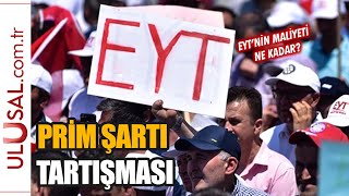 EYT'de prim şartı tartışması