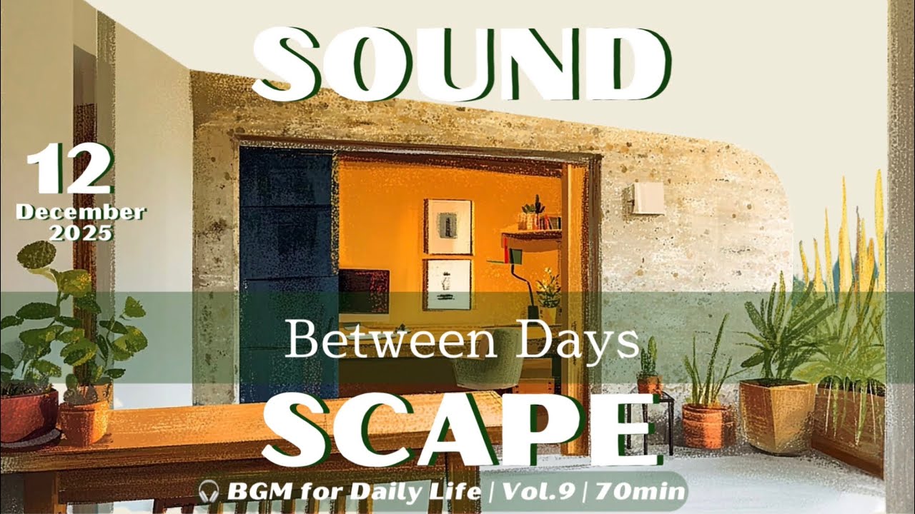 【Between Days】🧹🛋️BGM for Daily Life Vol.9｜Lo-Fi Pop for Focus & Reset (70min)