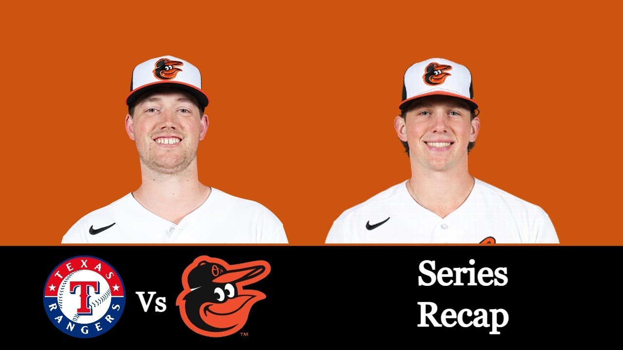Orioles vs Rangers series recap YouTube