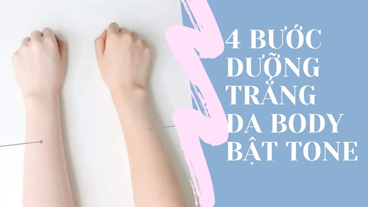 4 BƯỚC DƯỠNG TRẮNG DA BODY GIÁ RẺ / REVIEW CÁC SẢN... - youtube
