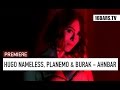 Hugo Nameless, Planemo & Burak - AHNBAR //prod. by Sade (16BARS.TV PREMIERE)
