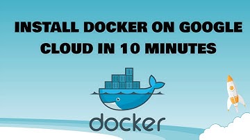 2. Install Docker On Google Cloud in 10 minutes